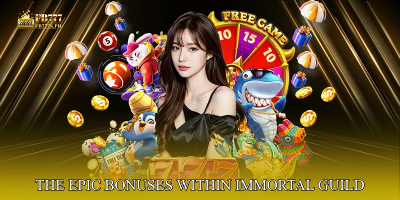 Revealing the Epic Bonuses Within Immortal Guild