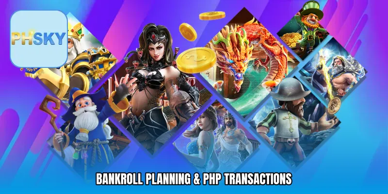 Bankroll Planning & PHP Transactions