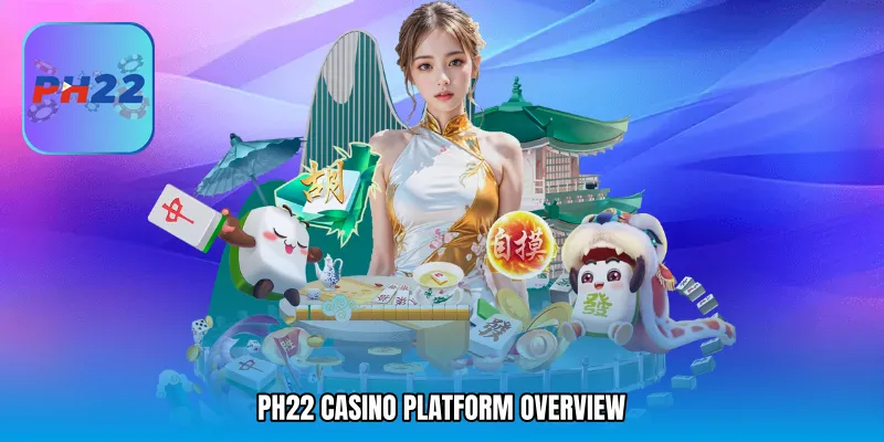 PH22 casino Platform Overview