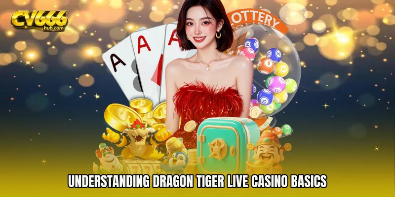 Understanding Dragon Tiger Live Casino Basics